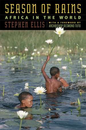 Season of Rains: Africa in the World de Stephen Ellis