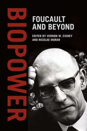 Biopower: Foucault and Beyond de Vernon W. Cisney