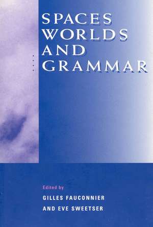 Spaces, Worlds, and Grammar de Gilles Fauconnier