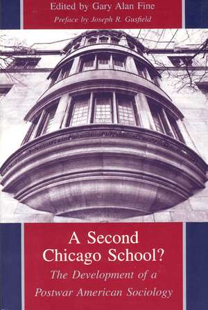 A Second Chicago School?: The Development of a Postwar American Sociology de Gary Alan Fine