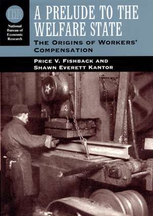 A Prelude to the Welfare State: The Origins of Workers' Compensation de Price V. Fishback