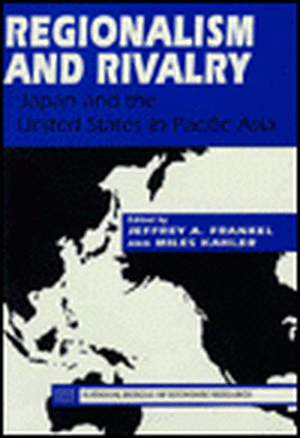 Regionalism and Rivalry: Japan and the U.S. in Pacific Asia de Jeffrey A. Frankel