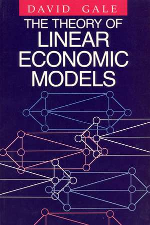 The Theory of Linear Economic Models de David Gale