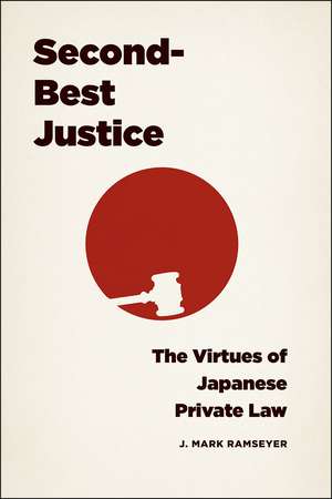 Second-Best Justice: The Virtues of Japanese Private Law de J. Mark Ramseyer