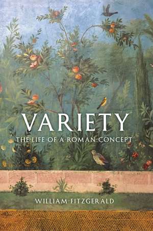 Variety: The Life of a Roman Concept de William Fitzgerald