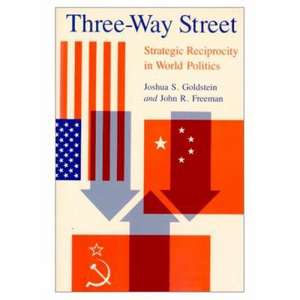 Three-Way Street: Strategic Reciprocity in World Politics de Joshua S. Goldstein