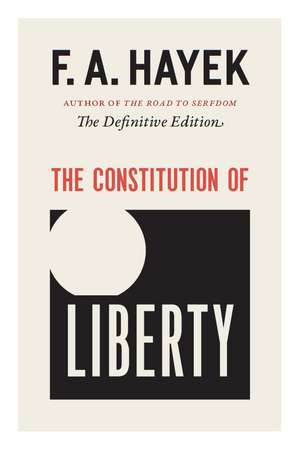 The Constitution of Liberty: The Definitive Edition de F.A. Hayek