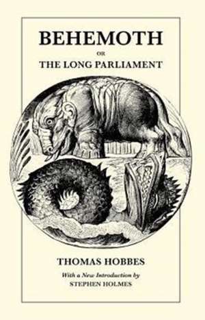 Behemoth or The Long Parliament de Thomas Hobbes