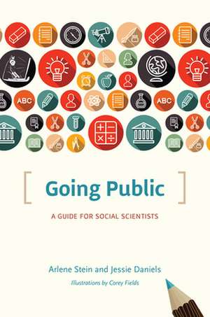 Going Public – A Guide for Social Scientists de Arlene Stein