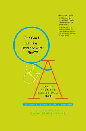 But Can I Start a Sentence with "But"?: Advice from the Chicago Style Q&A de The University of Chicago Press Editorial Staff