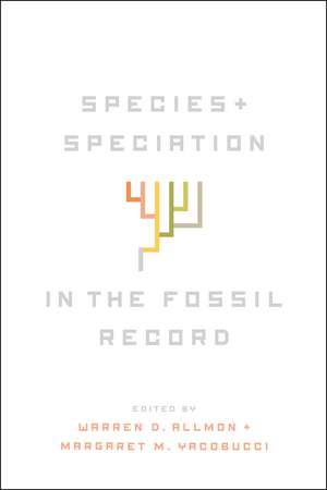 Species and Speciation in the Fossil Record de Warren D. Allmon