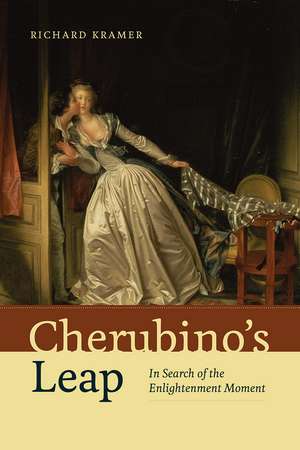 Cherubino's Leap: In Search of the Enlightenment Moment de Richard Kramer