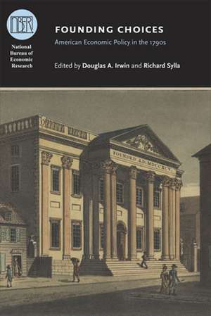 Founding Choices: American Economic Policy in the 1790s de Douglas A. Irwin