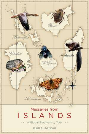 Messages from Islands: A Global Biodiversity Tour de Ilkka Hanski