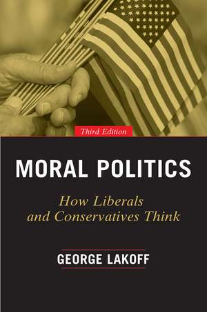 Moral Politics: How Liberals and Conservatives Think, Third Edition de Professor George Lakoff