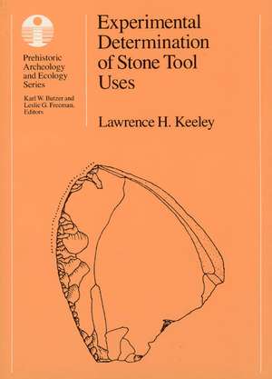 Experimental Determination of Stone Tool Uses: A Microwear Analysis de Lawrence H. Keeley