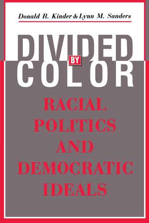 Divided by Color: Racial Politics and Democratic Ideals de Donald R. Kinder