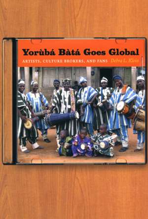 Yorùbá Bàtá Goes Global: Artists, Culture Brokers, and Fans de Debra L. Klein