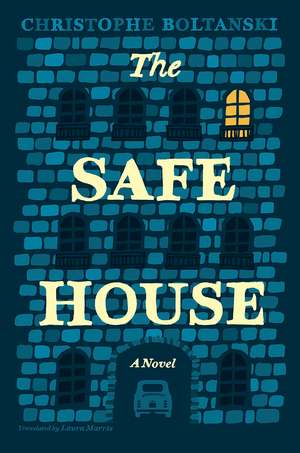 The Safe House: A Novel de Christophe Boltanski