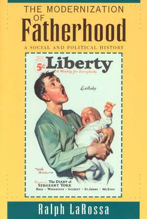 The Modernization of Fatherhood: A Social and Political History de Ralph LaRossa