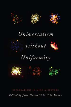 Universalism without Uniformity: Explorations in Mind and Culture de Julia L. Cassaniti