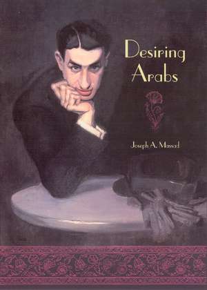 Desiring Arabs de Joseph A. Massad