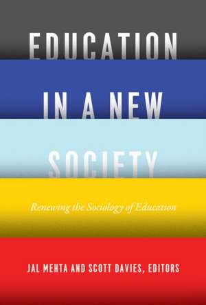 Education in a New Society: Renewing the Sociology of Education de Jal Mehta