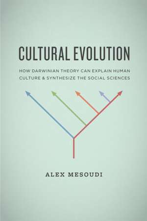 Cultural Evolution – How Darwinian Theory Can Explain Human Culture and Synthesize the Social Sciences de Alex Mesoudi