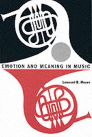 Emotion and Meaning in Music de Leonard B. Meyer