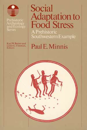 Social Adaptation to Food Stress: A Prehistoric Southwestern Example de Paul E. Minnis