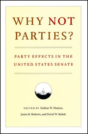 Why Not Parties?: Party Effects in the United States Senate de Nathan W. Monroe