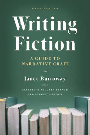 Writing Fiction, Tenth Edition: A Guide to Narrative Craft de Janet Burroway