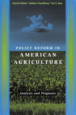 Policy Reform in American Agriculture: Analysis and Prognosis de David Orden