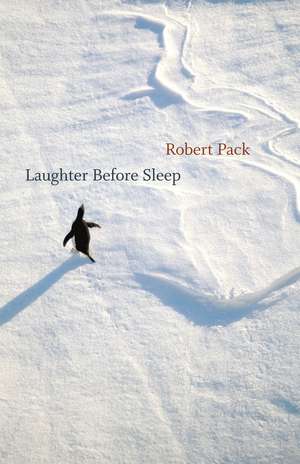 Laughter Before Sleep de Robert Pack