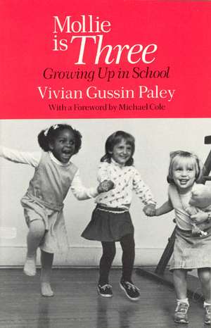 Mollie Is Three: Growing Up in School de Vivian Gussin Paley