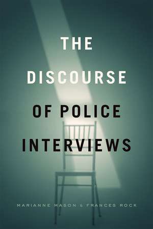 The Discourse of Police Interviews de Marianne Mason