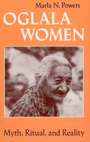 Oglala Women: Myth, Ritual, and Reality de Marla N. Powers