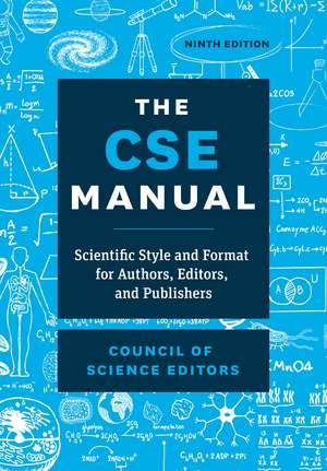 The CSE Manual, Ninth Edition: Scientific Style and Format for Authors, Editors, and Publishers de Council of Science Editors