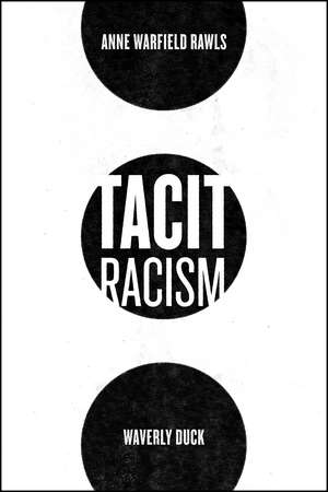 Tacit Racism de Anne Warfield Rawls