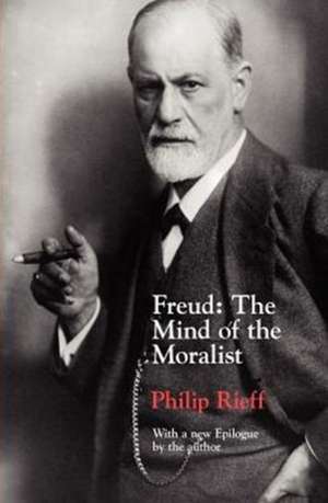 Freud: The Mind of the Moralist de Philip Rieff