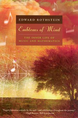 Emblems of Mind: The Inner Life of Music and Mathematics de Edward Rothstein