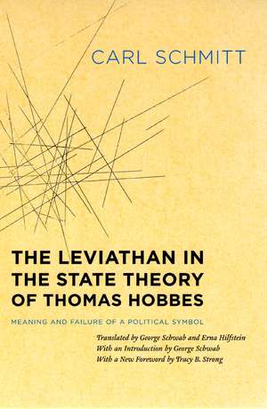 The Leviathan in the State Theory of Thomas Hobbes: Meaning and Failure of a Political Symbol de Carl Schmitt