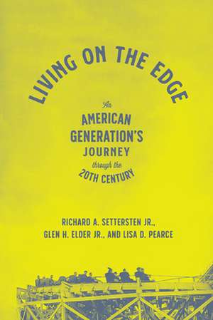 Living on the Edge: An American Generation’s Journey through the Twentieth Century de Richard A. Settersten Jr