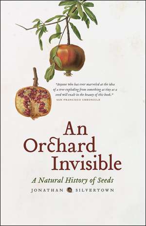 An Orchard Invisible: A Natural History of Seeds de Jonathan Silvertown