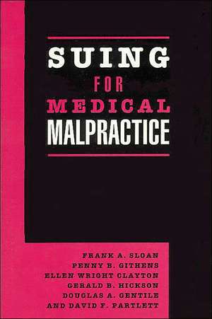 Suing for Medical Malpractice de Frank A. Sloan