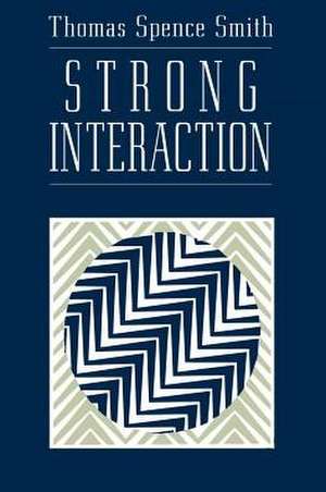 Strong Interaction de Thomas Spence Smith