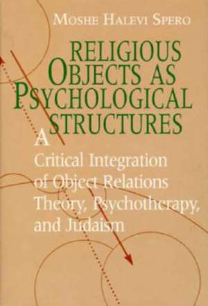 Religious Objects as Psychological Structures de Moshe Halevi Spero