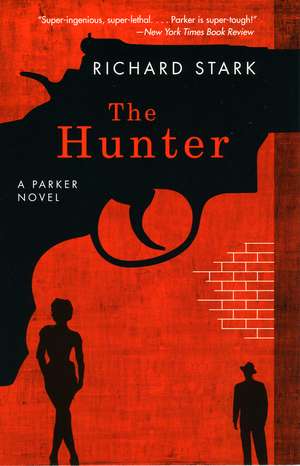 The Hunter: A Parker Novel de Richard Stark