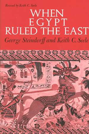 When Egypt Ruled the East de George Steindorff