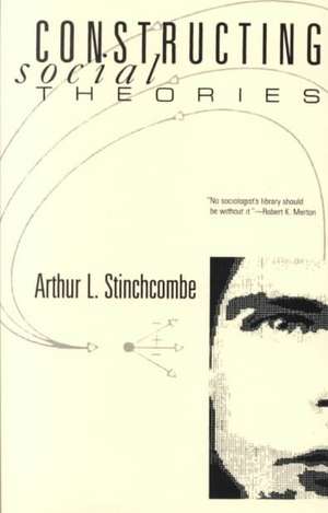 Constructing Social Theories de Arthur L. Stinchcombe